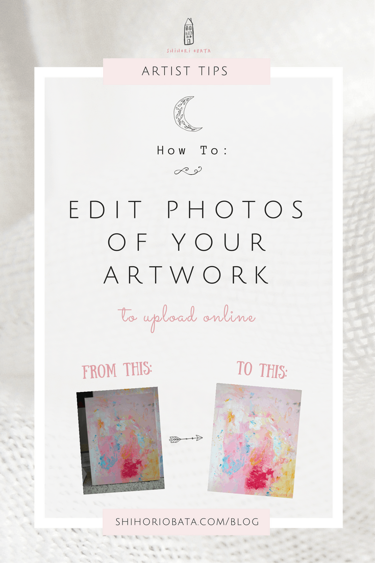 How to Edit Photos of Your Art to Upload Online
