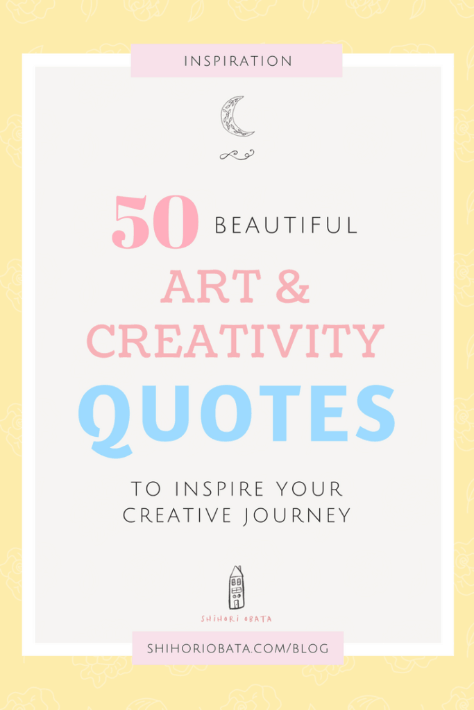 50 Beautiful Quotes About Art & Creativity