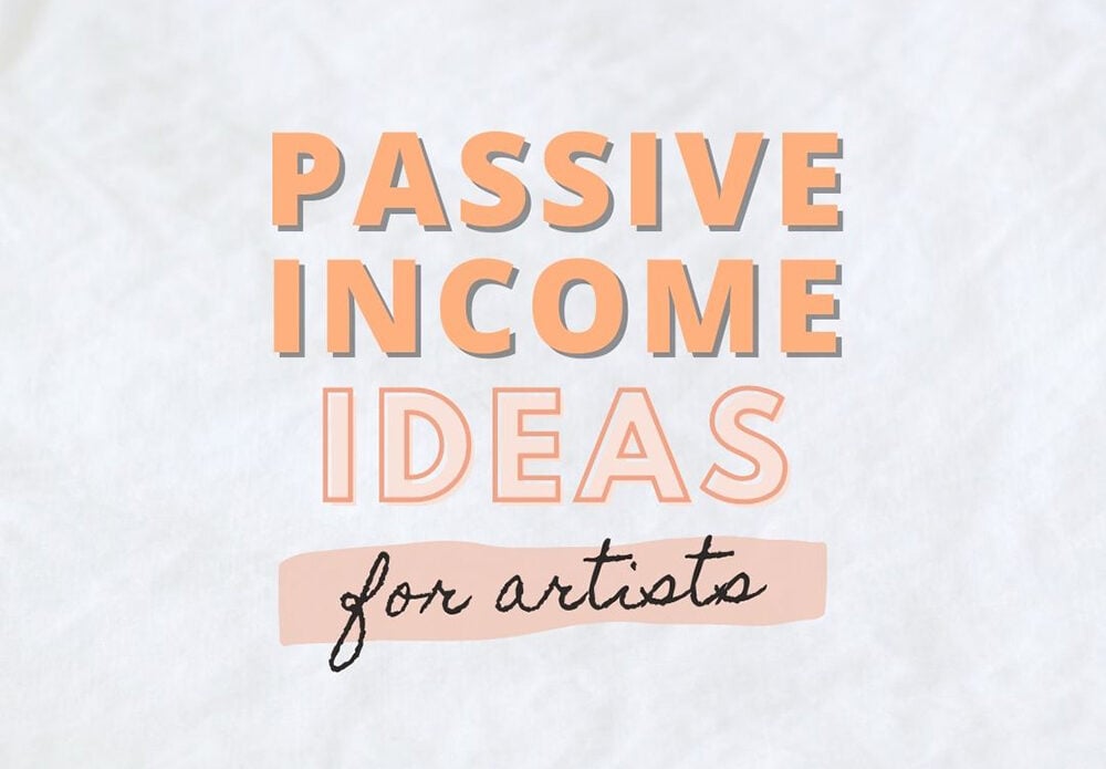 passive income ideas for artists