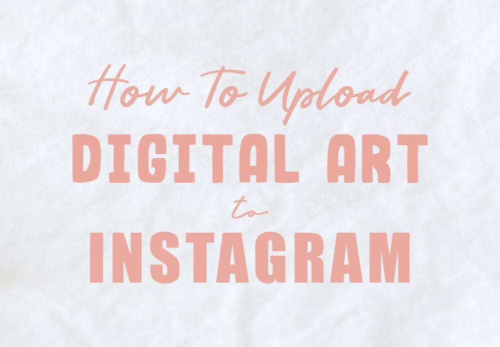 how to upload digital art to instagram