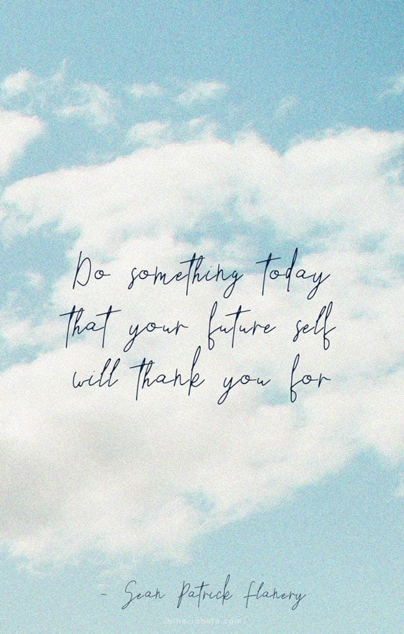 do something today that your future self