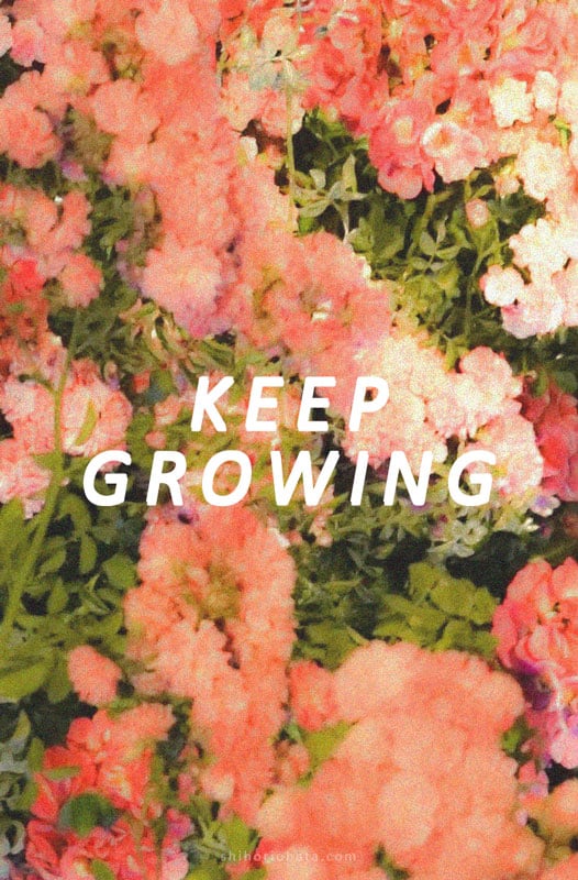keep growing quote inspirational short